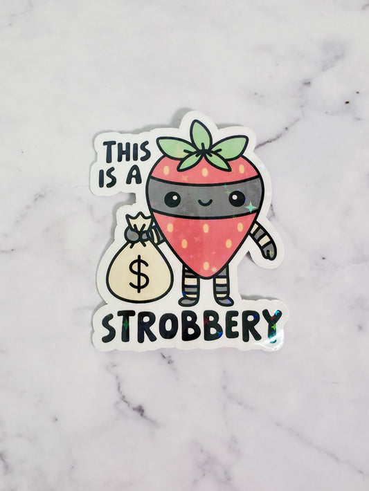 This Is A Strobbery Holographic Sticker