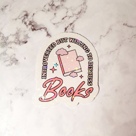 Introverted But Willing to Discuss Books Holographic Sticker