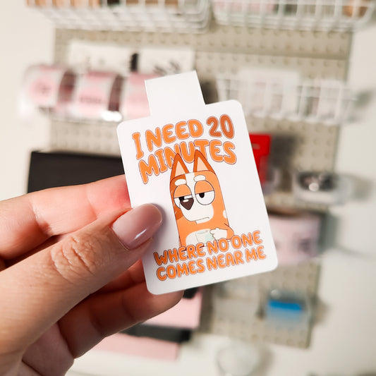 I Need 20 Minutes Where No One Comes Near Me Magnetic Bookmark