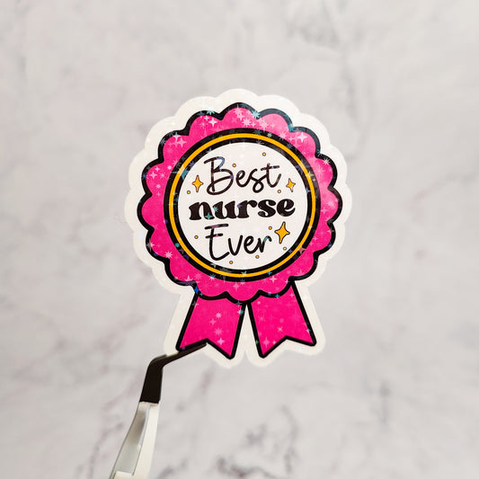 Best Nurse Ever Holographic Sticker