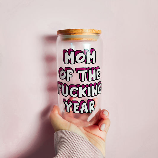 Mom Of The Fucking Year Glass Cup