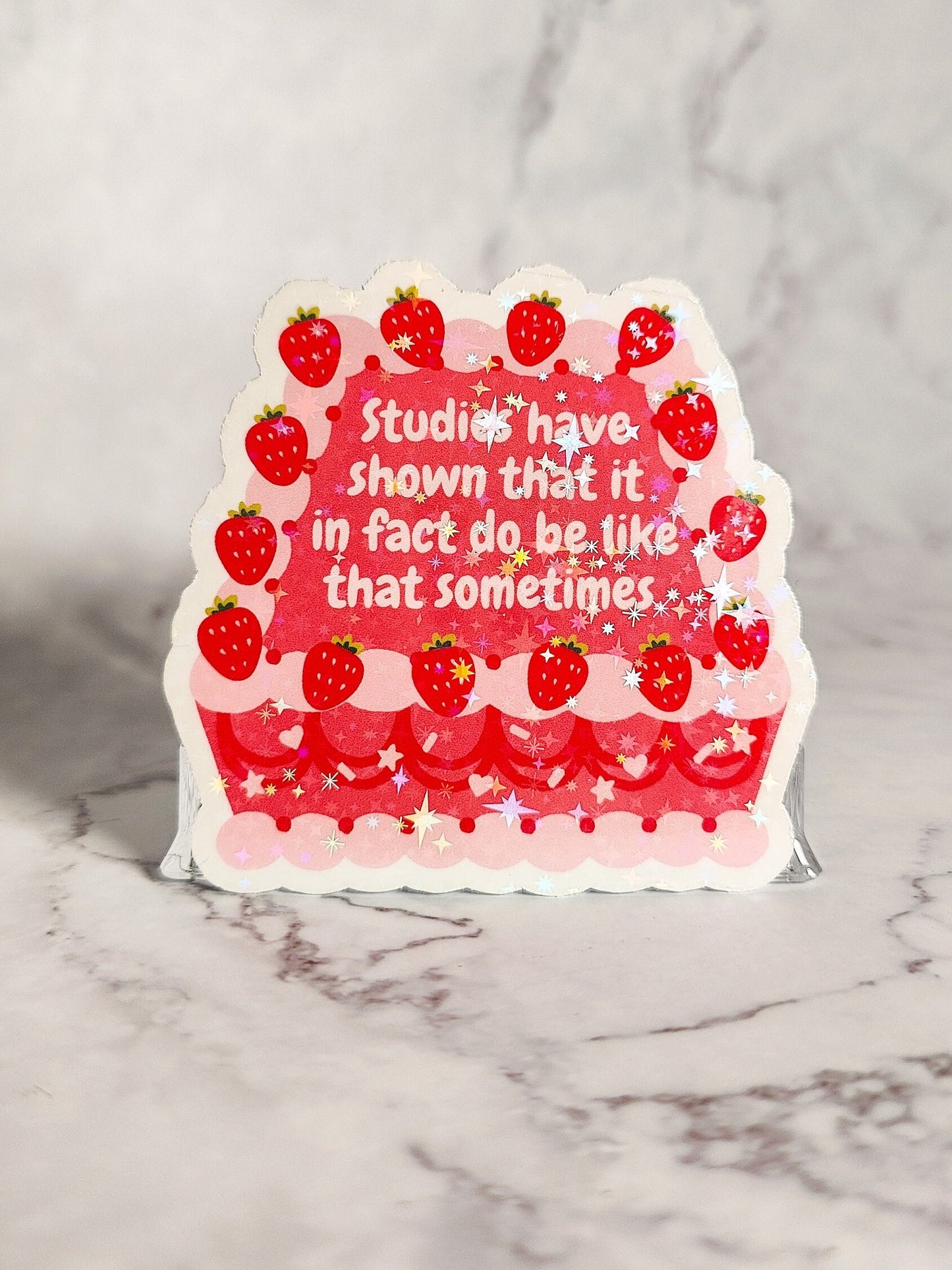 Studies Have Shown Strawberry Cake Holographic Sticker
