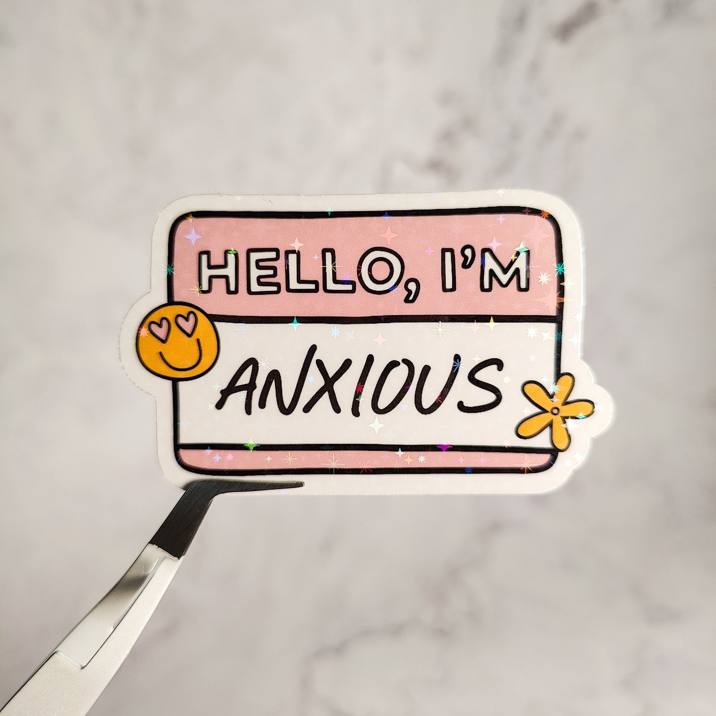 Hello I'm Anxious & Delusional Holographic Sticker