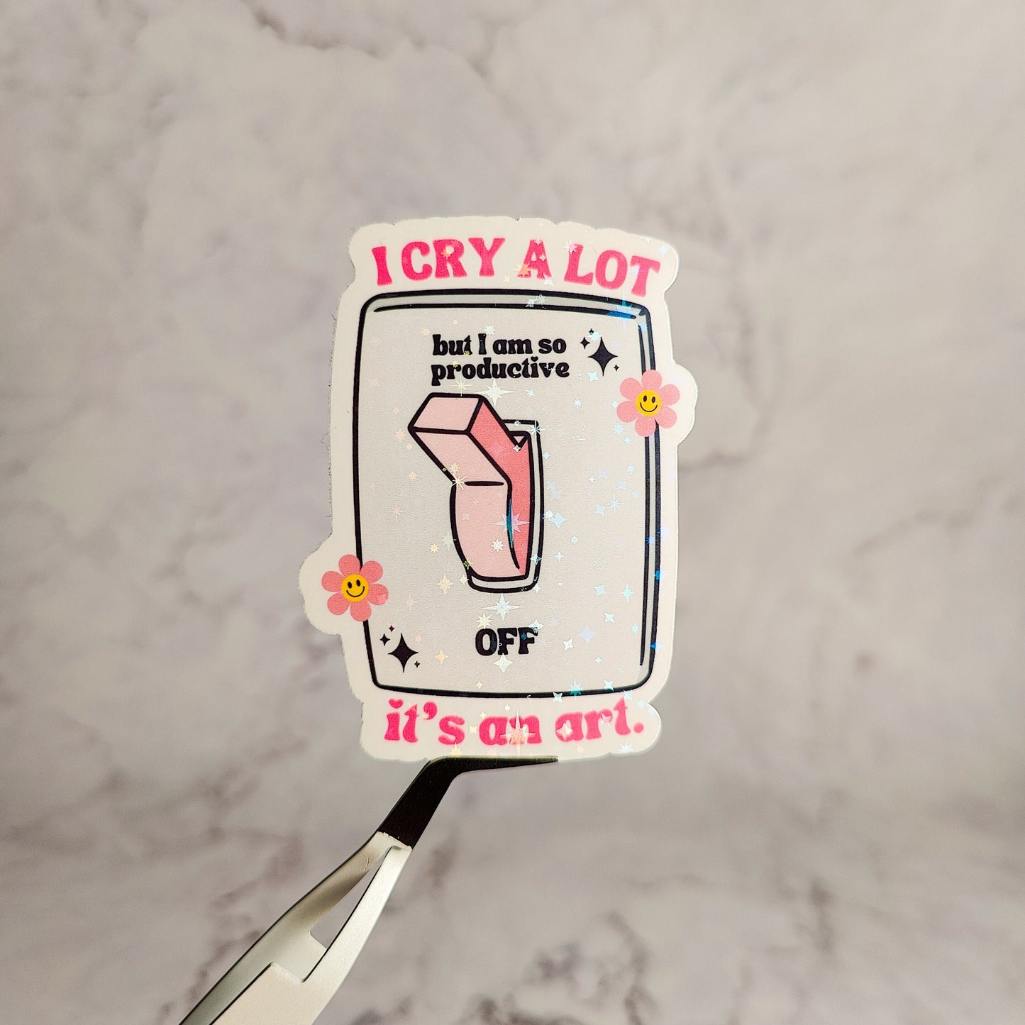I Cry A Lot Holographic Sticker