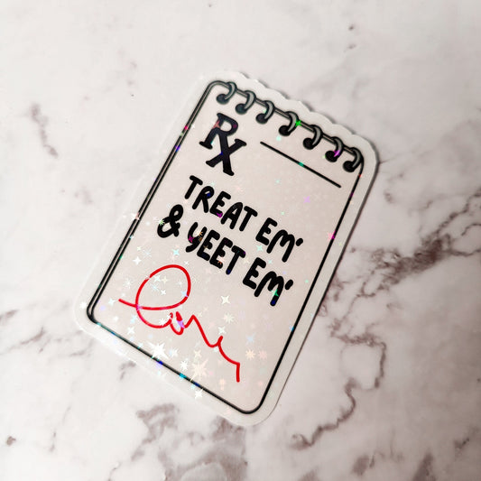 Treat Em and Yeet Em Holographic Sticker