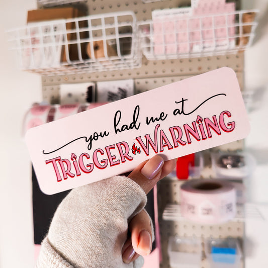 You Had Me At Trigger Warning Bookmark
