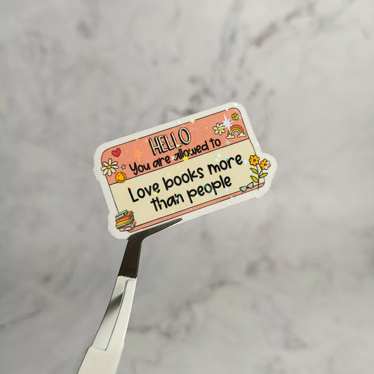 Love Books More Than People Holographic Sticker