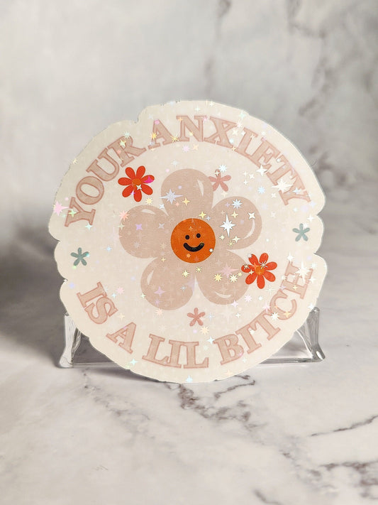 Your Anxiety Holographic Sticker