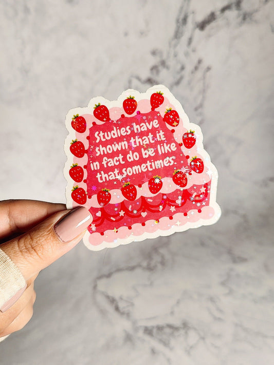 Studies Have Shown Strawberry Cake Holographic Sticker