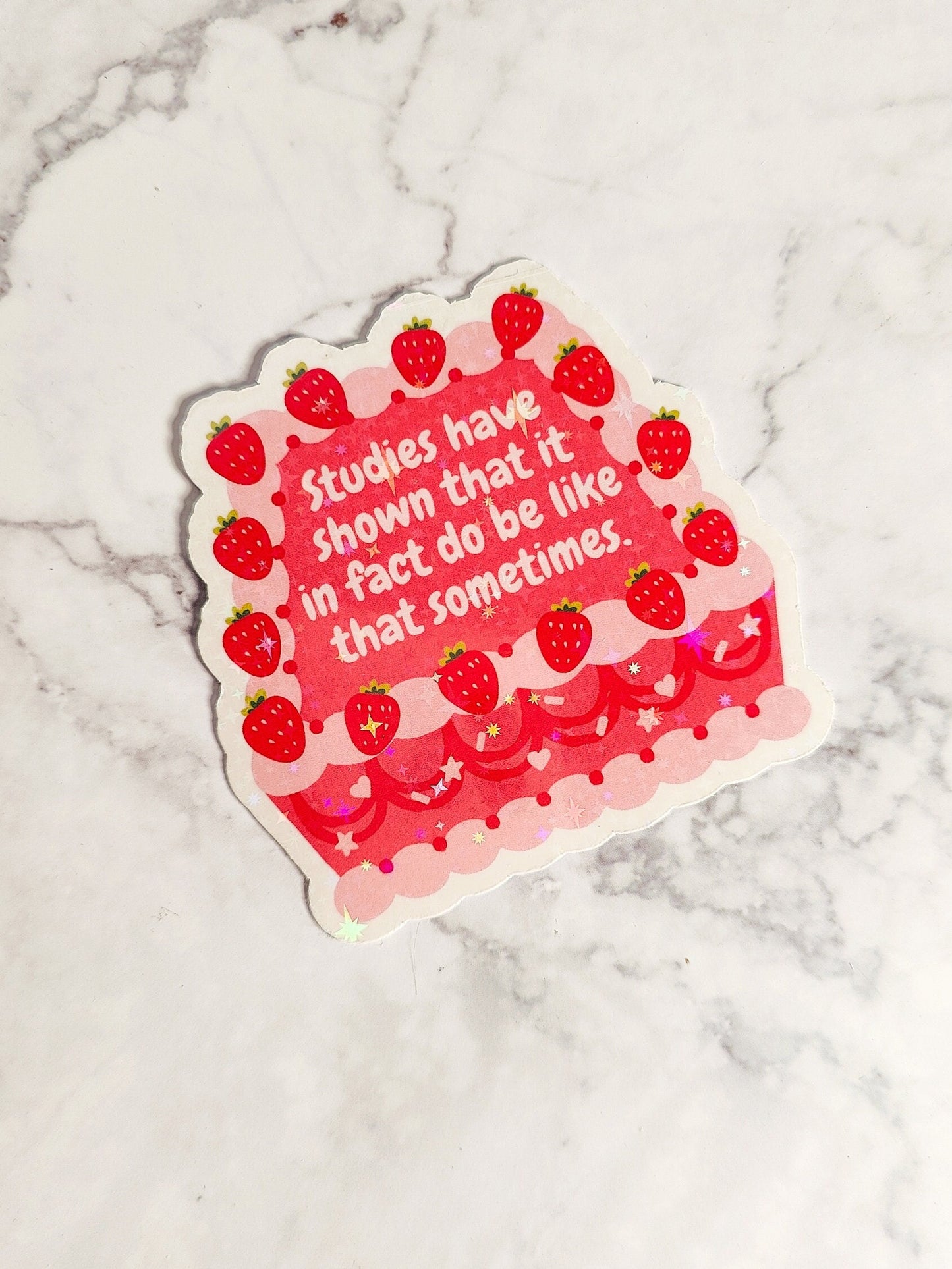 Studies Have Shown Strawberry Cake Holographic Sticker