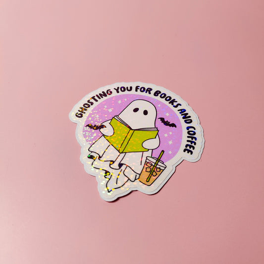 Ghosting You for Books and Coffee Holographic Sticker