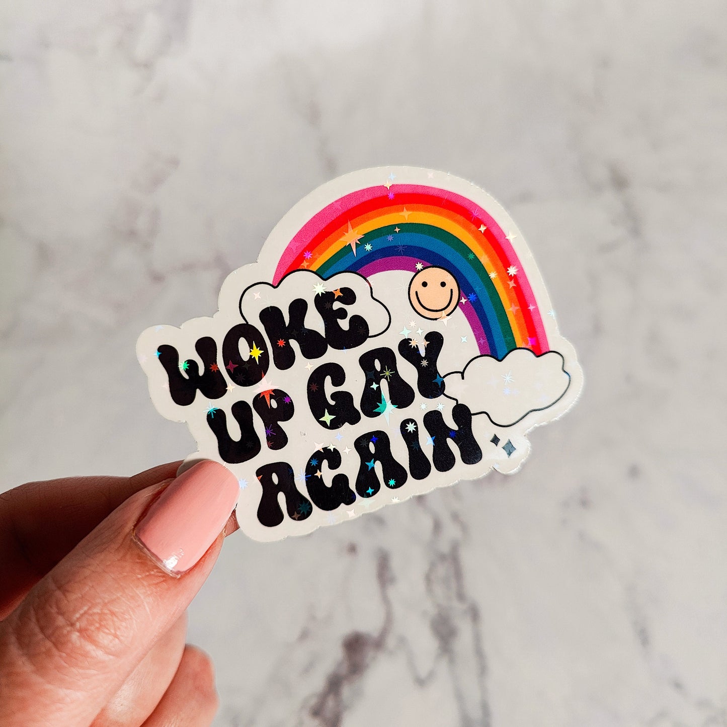 Woke Up Gay Again Holographic Sticker