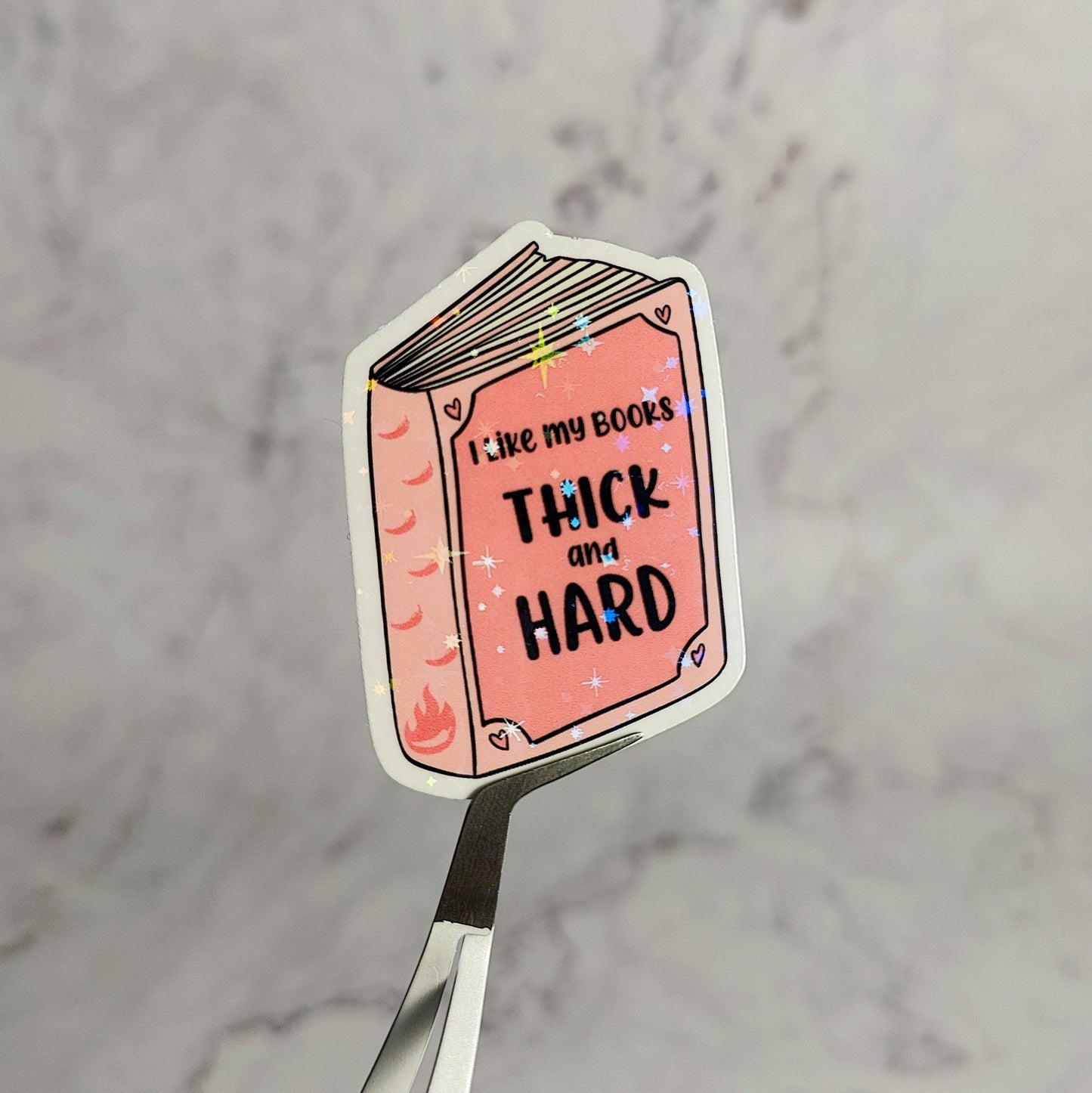 I Like My Books Thick And Hard Holographic Sticker