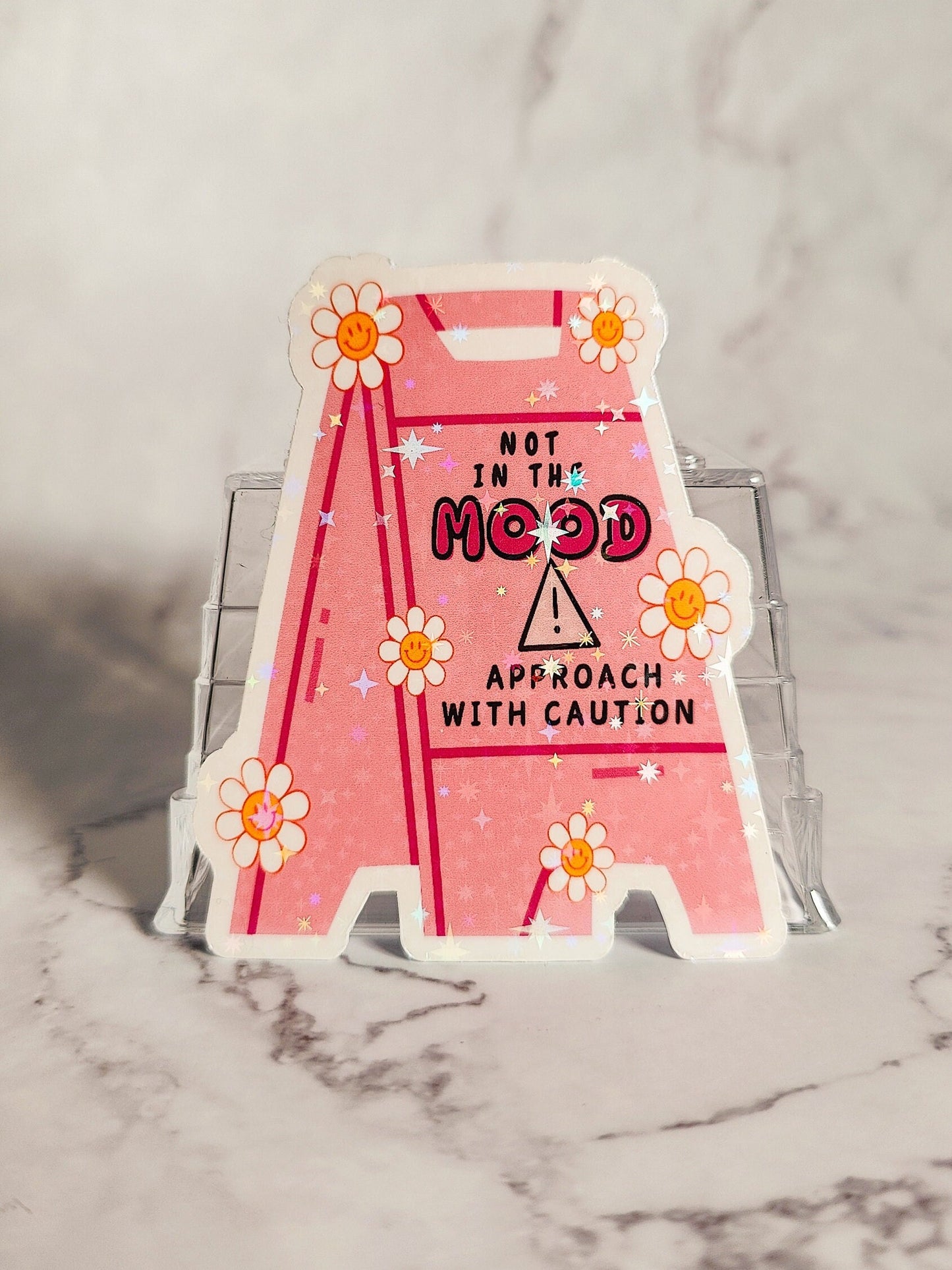 Not In The Mood Caution Sign Holographic Sticker