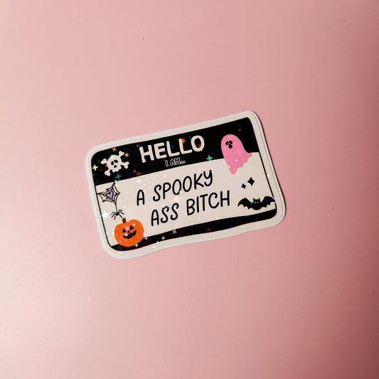 Hello I'm a Spooky Ass Bitch Holographic Sticker, Laptop/Water Bottle Sticker, Easy Peel, Water Resistant, Boss Babe Gift, Spooky Babe Gift