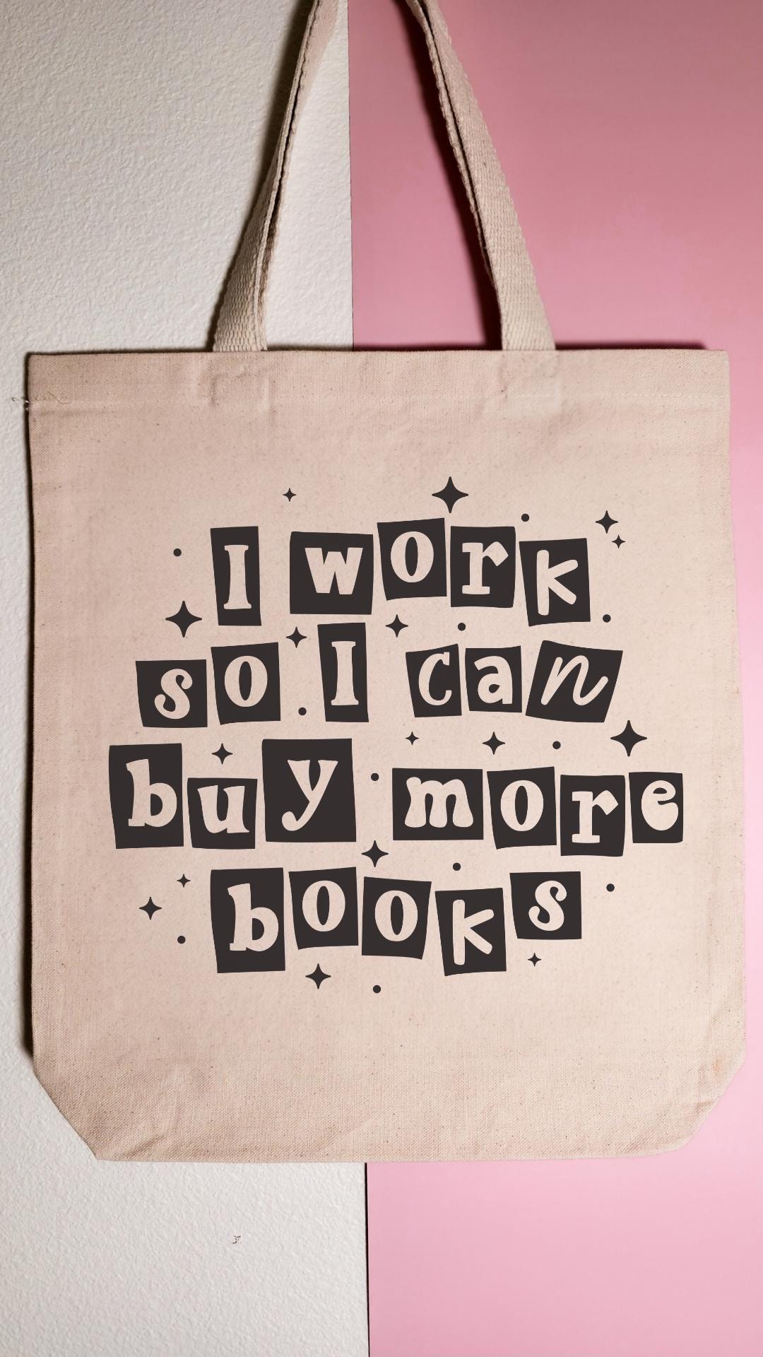 I Work To Buy More Books Tote Bag, Library Tote, Bookish Bag, Reusable Cotton Bag, Reader, Book Store Tote, Bookworm Gift