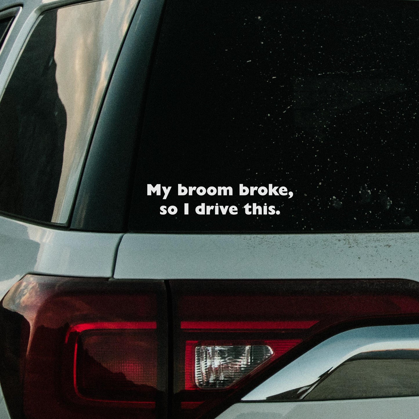 My Broom Broke So I Drive This Car Decal, Halloween Car Accessory, Permanent Vinyl, Spooky Bumper Sticker, Fall Season Saying, Vehicle Gift