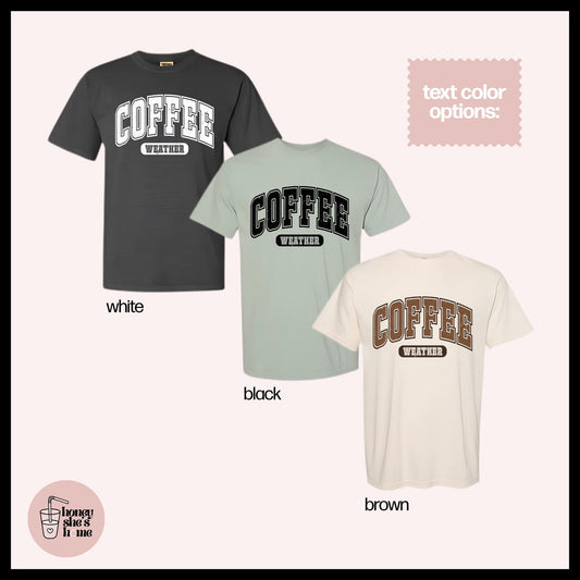 Coffee Weather T-shirt, Caffeine Lover Shirt, Casual Soft Cotton Tee, Comfy Top, Fall Season Gift