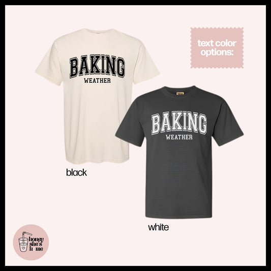 Baking Weather T-Shirt: Soft Cotton Tee