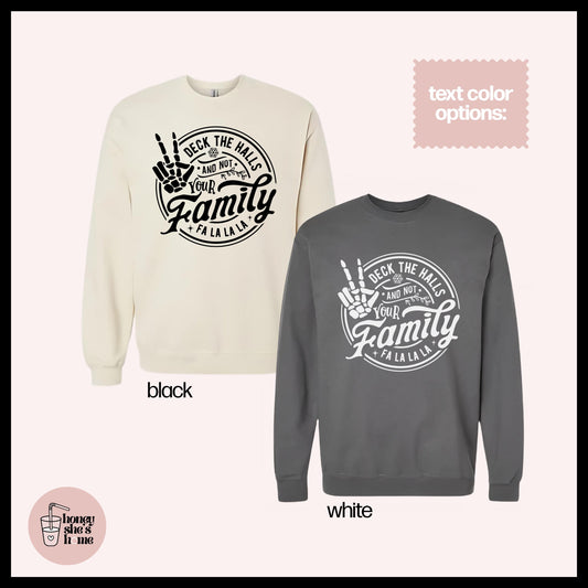 Deck The Halls Crewneck Sweatshirt: Sarcastic Holiday Humor