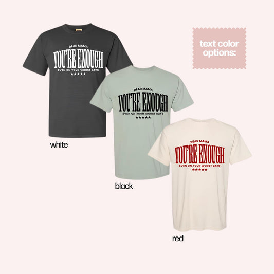 Dear Mama You Are Enough T-Shirt, Inspirational Mom Shirt, Postpartum Support Tee, Encouraging Mom Gift, Mental Health Shirt, New Mama Gift
