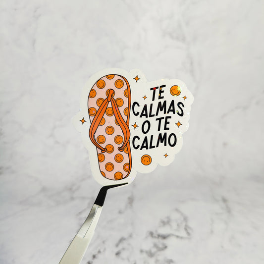 Te Calmas O Te Calmo Chancla Holographic Sticker