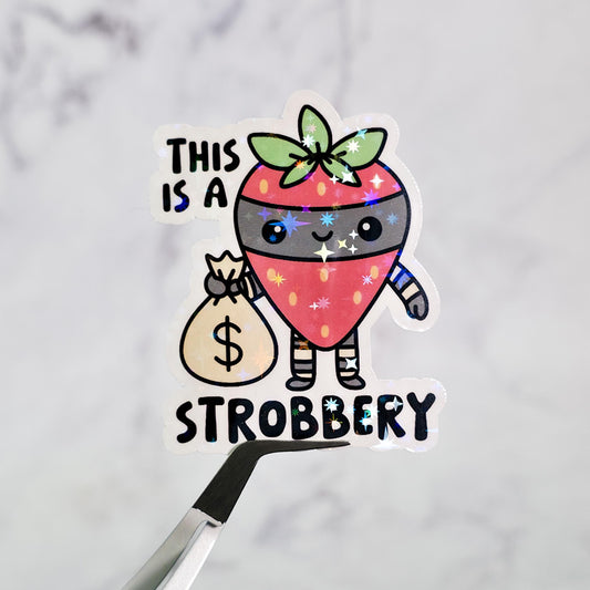 This Is A Strobbery Holographic Sticker