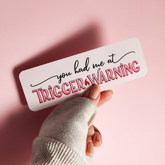 You Had Me At Trigger Warning Bookmark