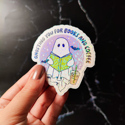 Ghosting You for Books and Coffee Holographic Sticker