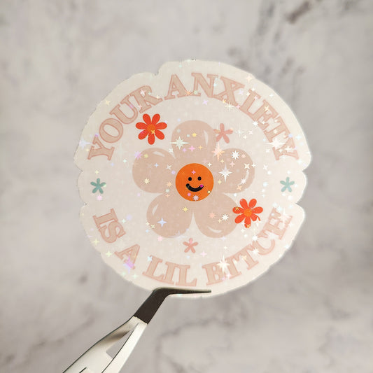 Your Anxiety Holographic Sticker