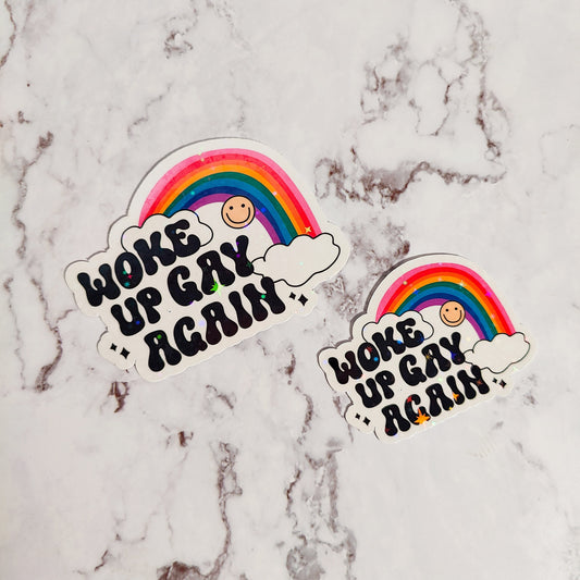 Woke Up Gay Again Holographic Sticker