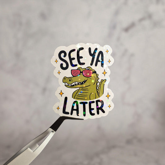 See Ya Later Holographic Sticker