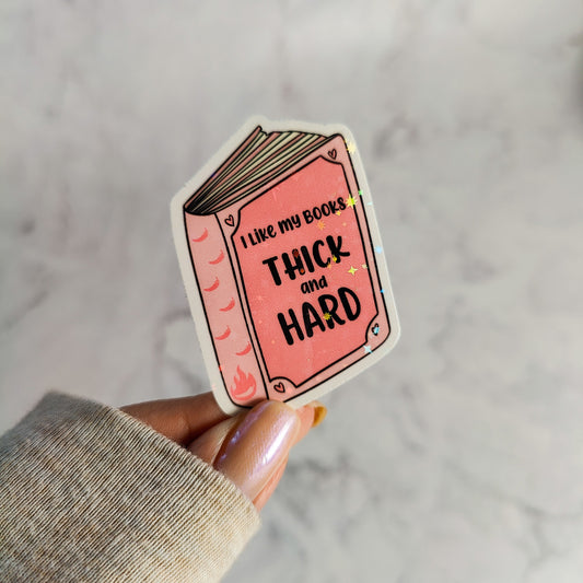 I Like My Books Thick And Hard Holographic Sticker