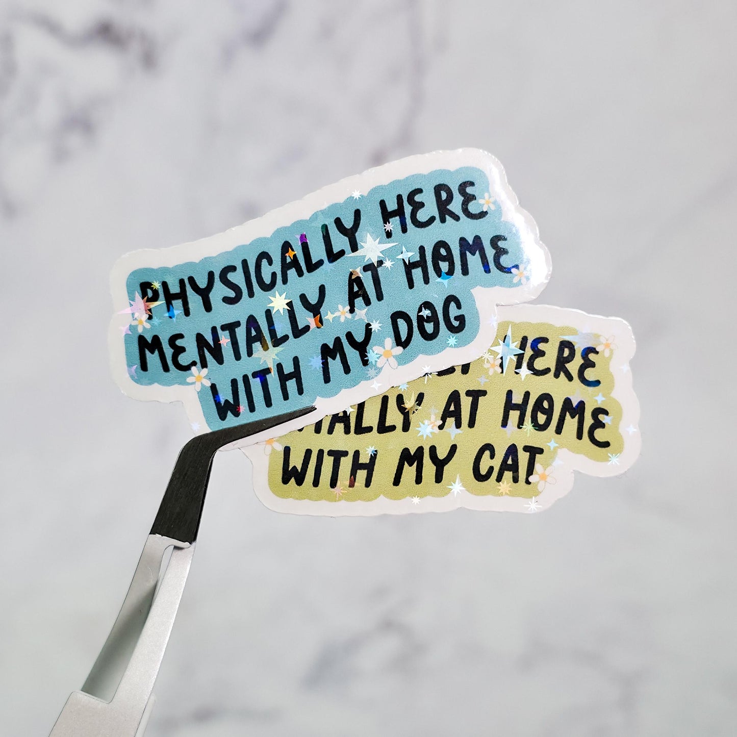 Physically Here Mentally At Home With My Cat/Dog Holographic Sticker