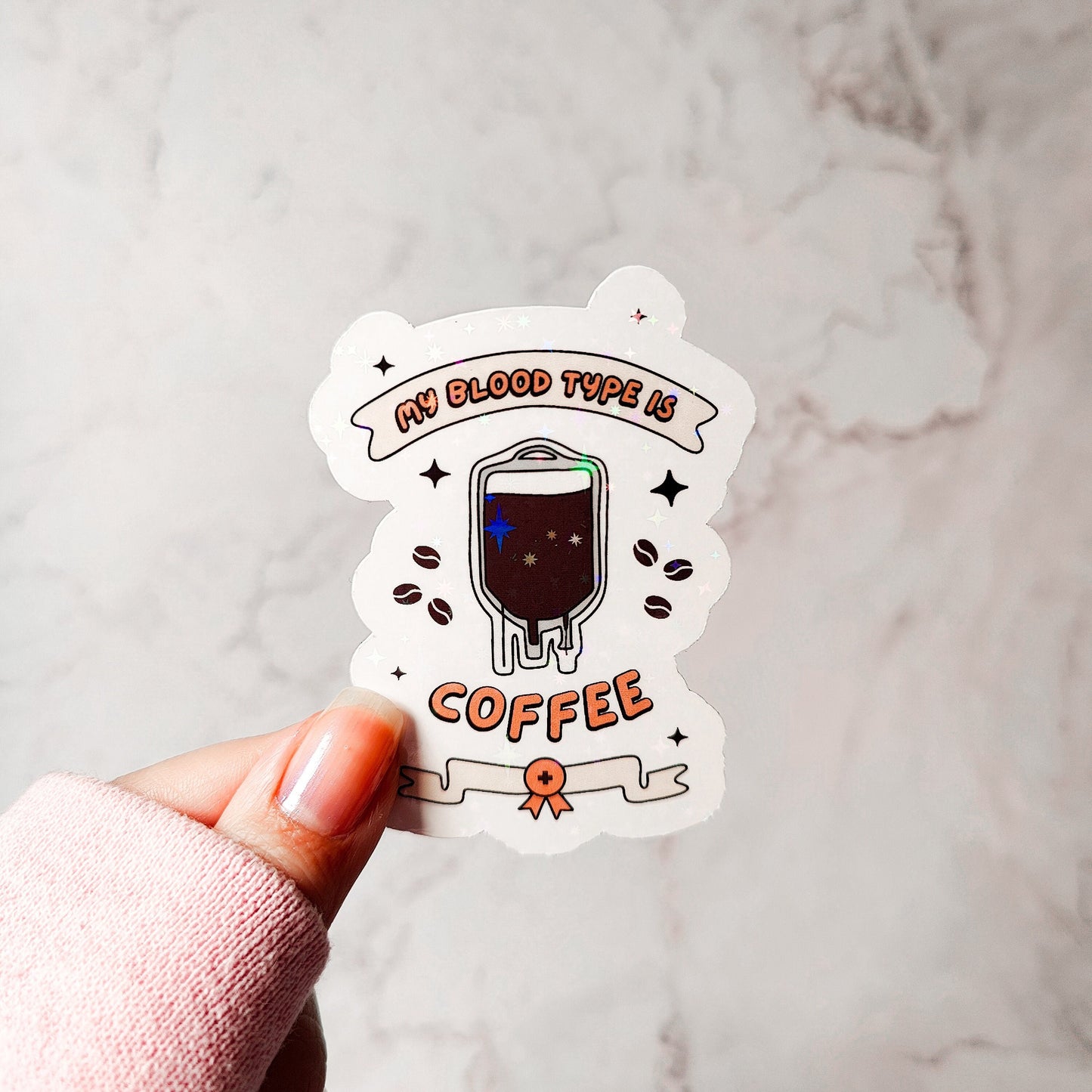 My Blood Type is Coffee Holographic Sticker