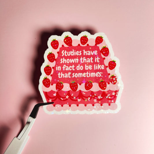 Studies Have Shown Strawberry Cake Holographic Sticker
