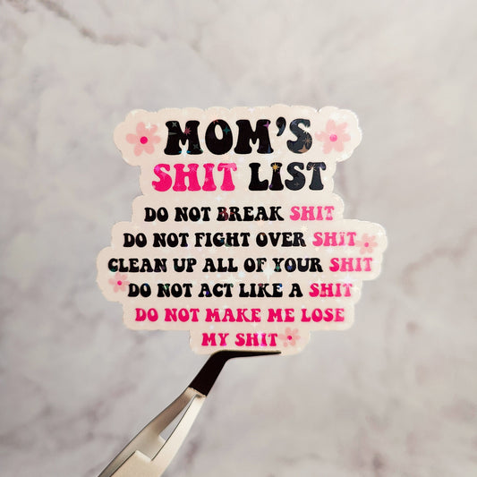 Mom's Shit List Holographic Sticker