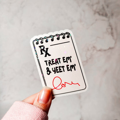 Treat Em and Yeet Em Holographic Sticker