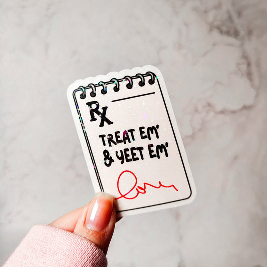 Treat Em and Yeet Em Holographic Sticker