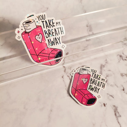 You Take My Breath Away Holographic Sticker