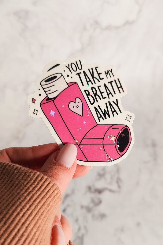 You Take My Breath Away Holographic Sticker