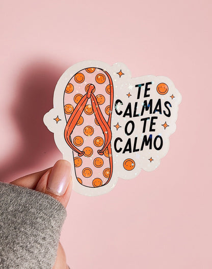 Te Calmas O Te Calmo Chancla Holographic Sticker