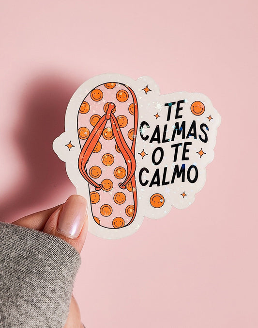 Te Calmas O Te Calmo Chancla Holographic Sticker