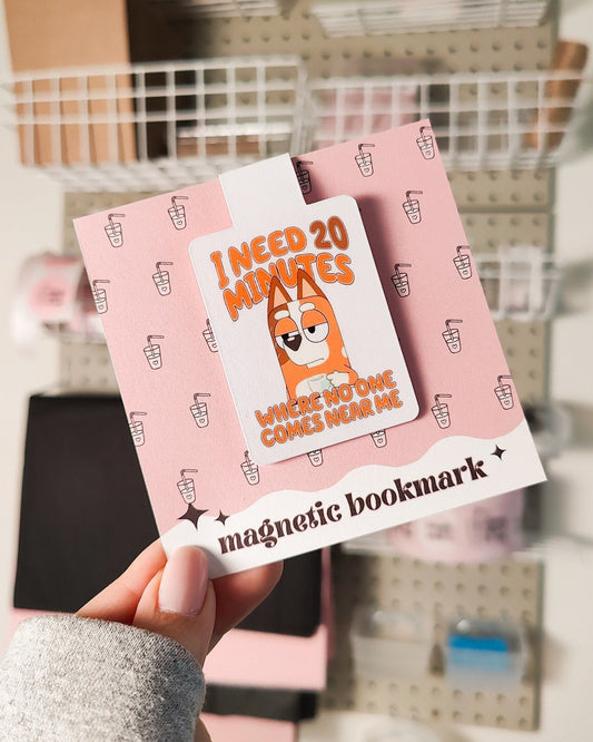 I Need 20 Minutes Where No One Comes Near Me Magnetic Bookmark