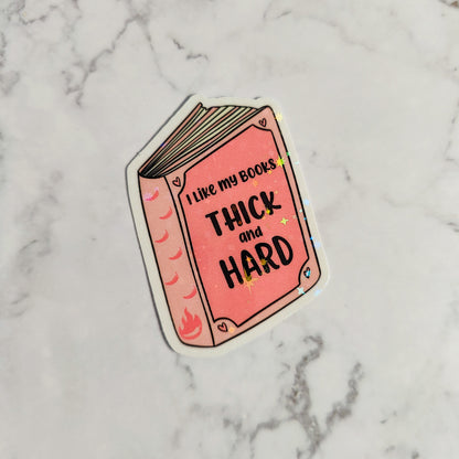 I Like My Books Thick And Hard Holographic Sticker