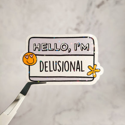 Hello I'm Anxious & Delusional Holographic Sticker