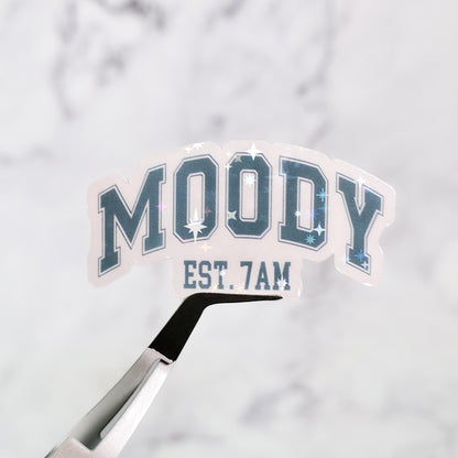 Moody Est. 7AM Holographic Sticker