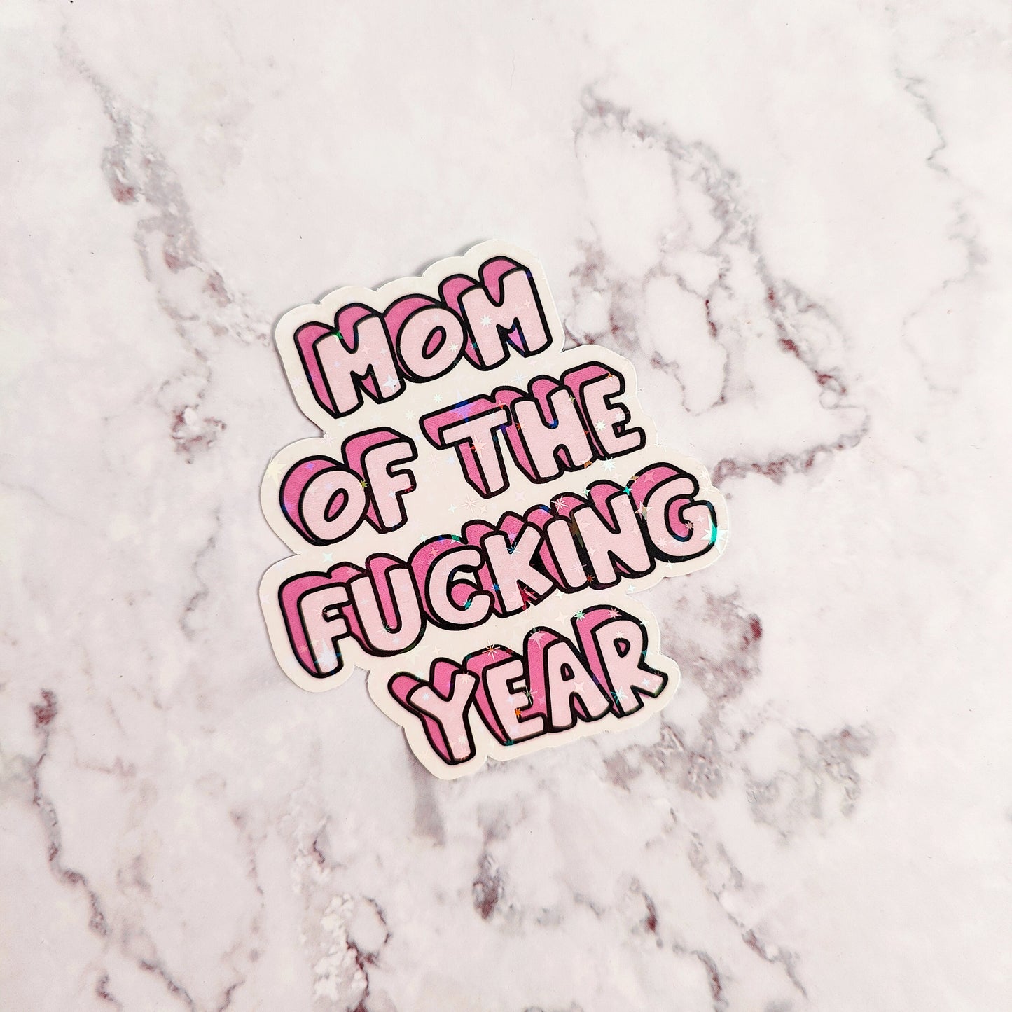 Mom Of The Fucking Year Holographic Sticker