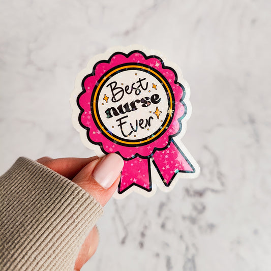 Best Nurse Ever Holographic Sticker