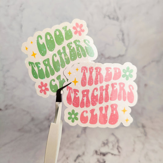 Cool Tired Teachers Club Holographic Sticker